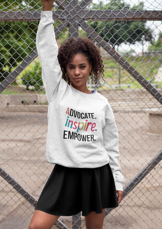 Empowerment Crewneck Sweatshirt | Advocate Inspire Empower | Unisex Sweatshirt | Casual Wear | Gift for Activists | Inspirational Apparel