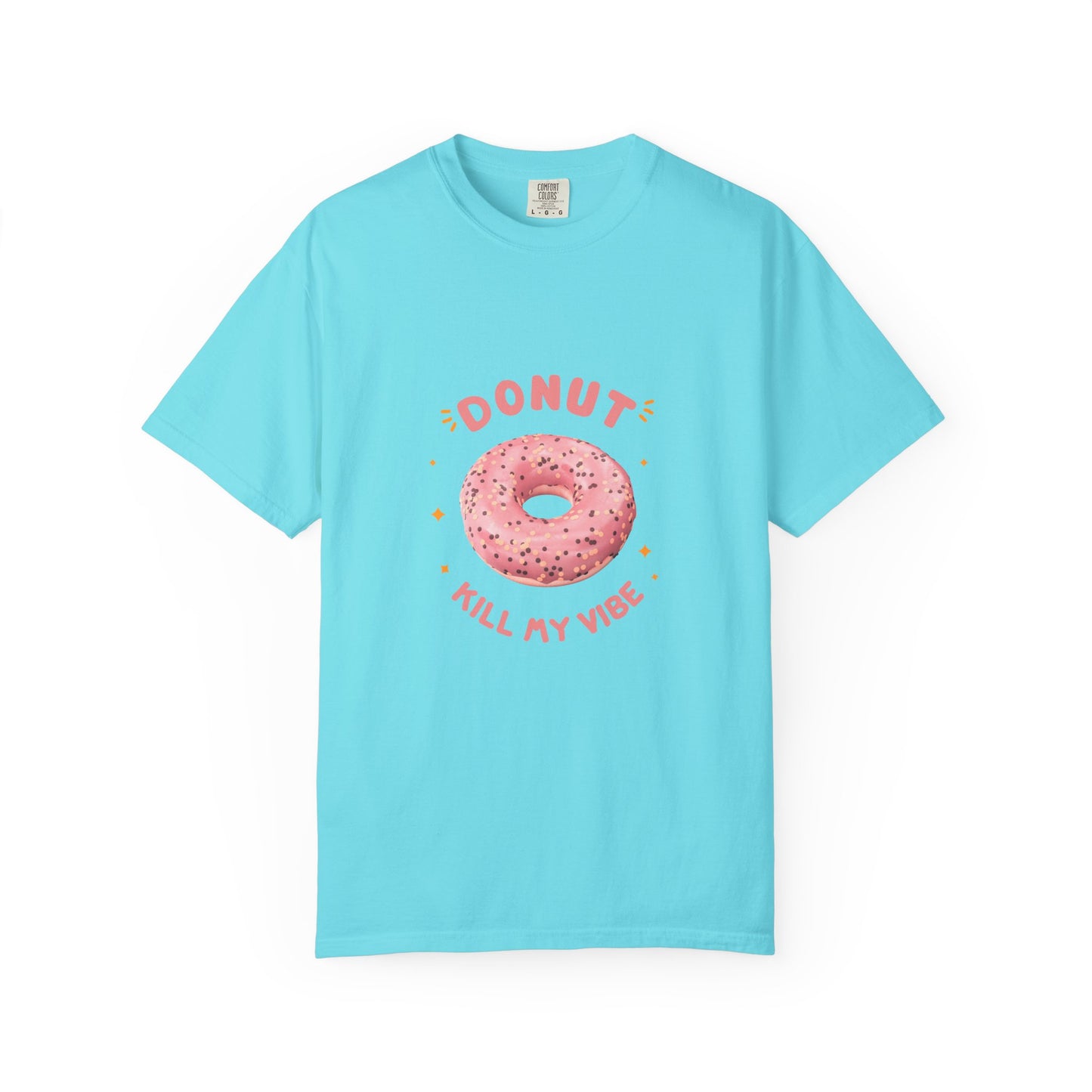 Donut Kill My Vibe T-shirt | Fun Unisex Tee for Foodies, Gifts for Bakers, Casual Vibes, Sweet Treat Enthusiasts, Food-Themed Apparel