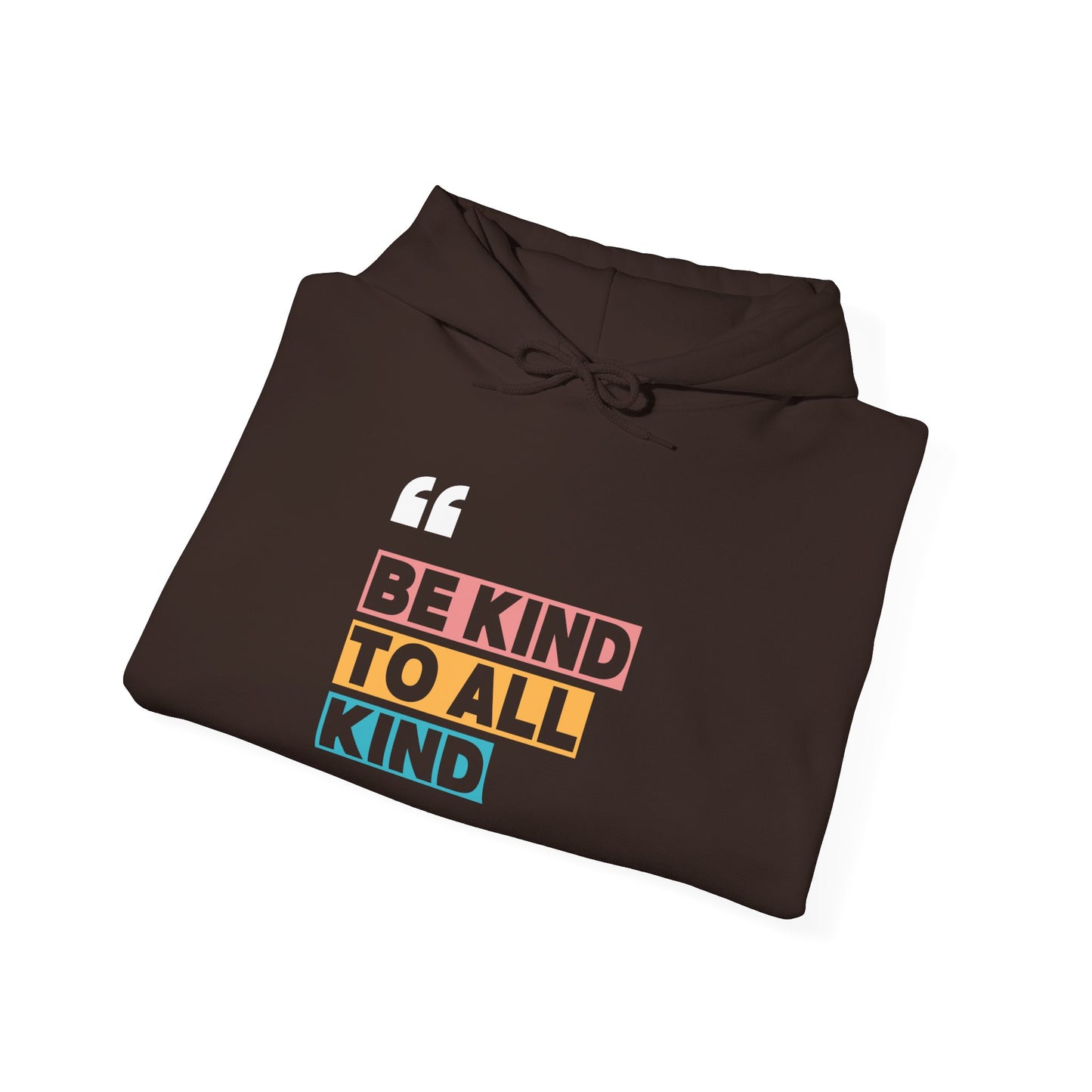 Unisex Heavy Blend™ Hooded Sweatshirt: Be Kind To All Kind