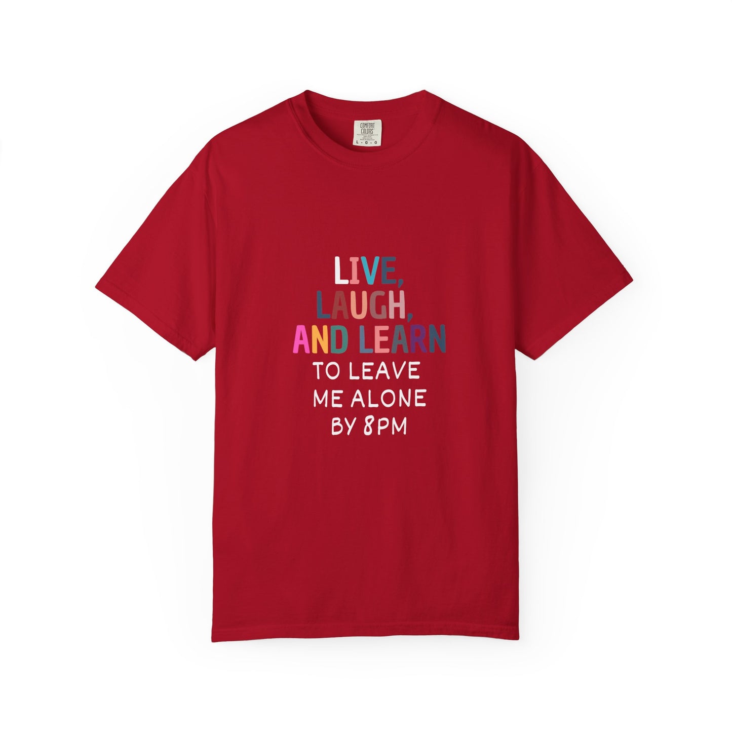 Live, Laugh, Learn Unisex Garment-Dyed T-shirt, Funny Tee, Casual Wear, Gift for Friends, Comfy Shirt, Relaxed Fit, Quirky Apparel