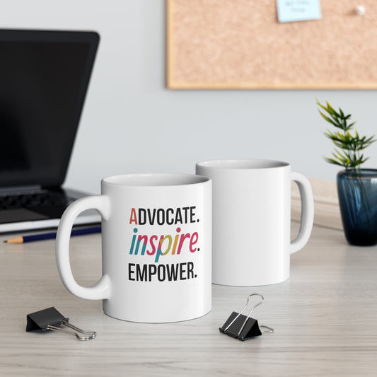 Empowerment Mug - Advocate, Inspire, Empower | Motivational Coffee Cup, Inspirational Gift, Office Decor, Self-Care