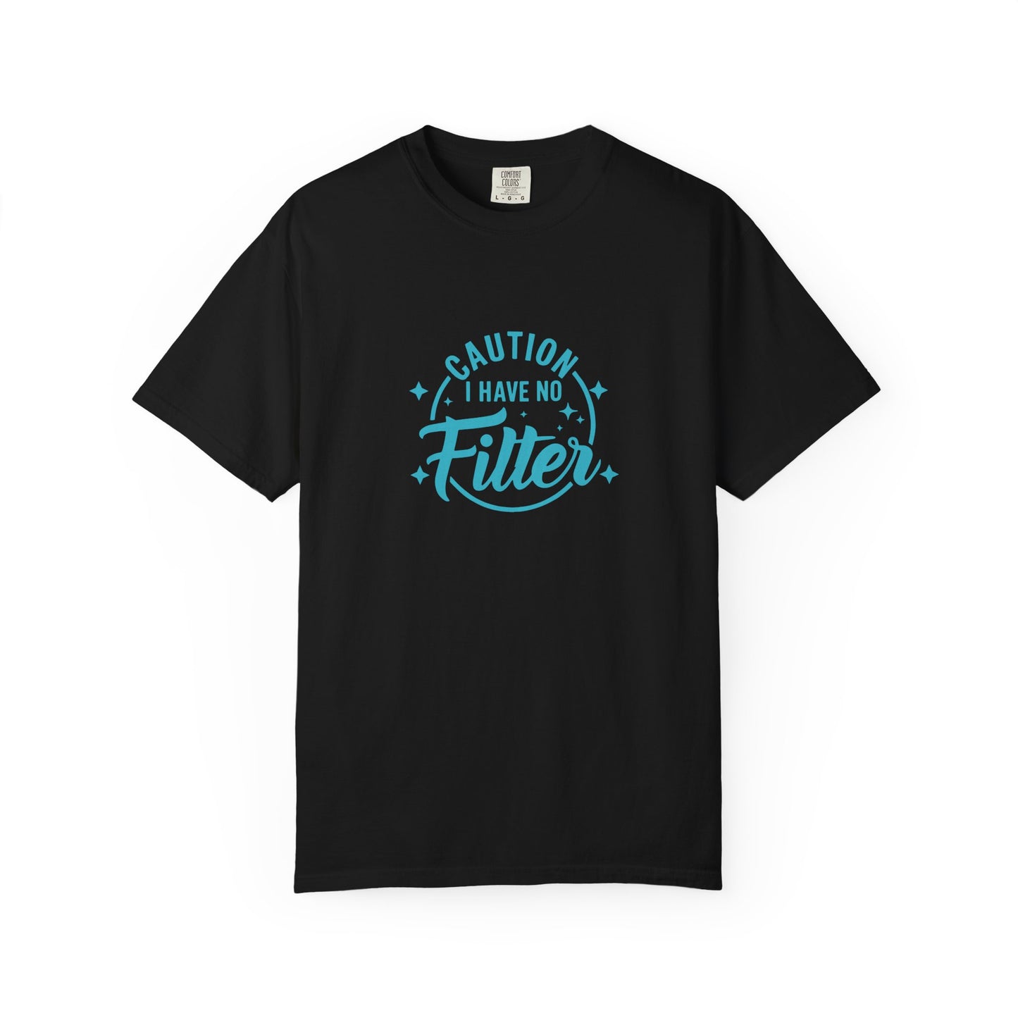 Caution I Have No Filter T-Shirt, Funny Graphic Tee, Unisex Shirt, Gift for Friends, Casual Wear, Everyday Humor Tops