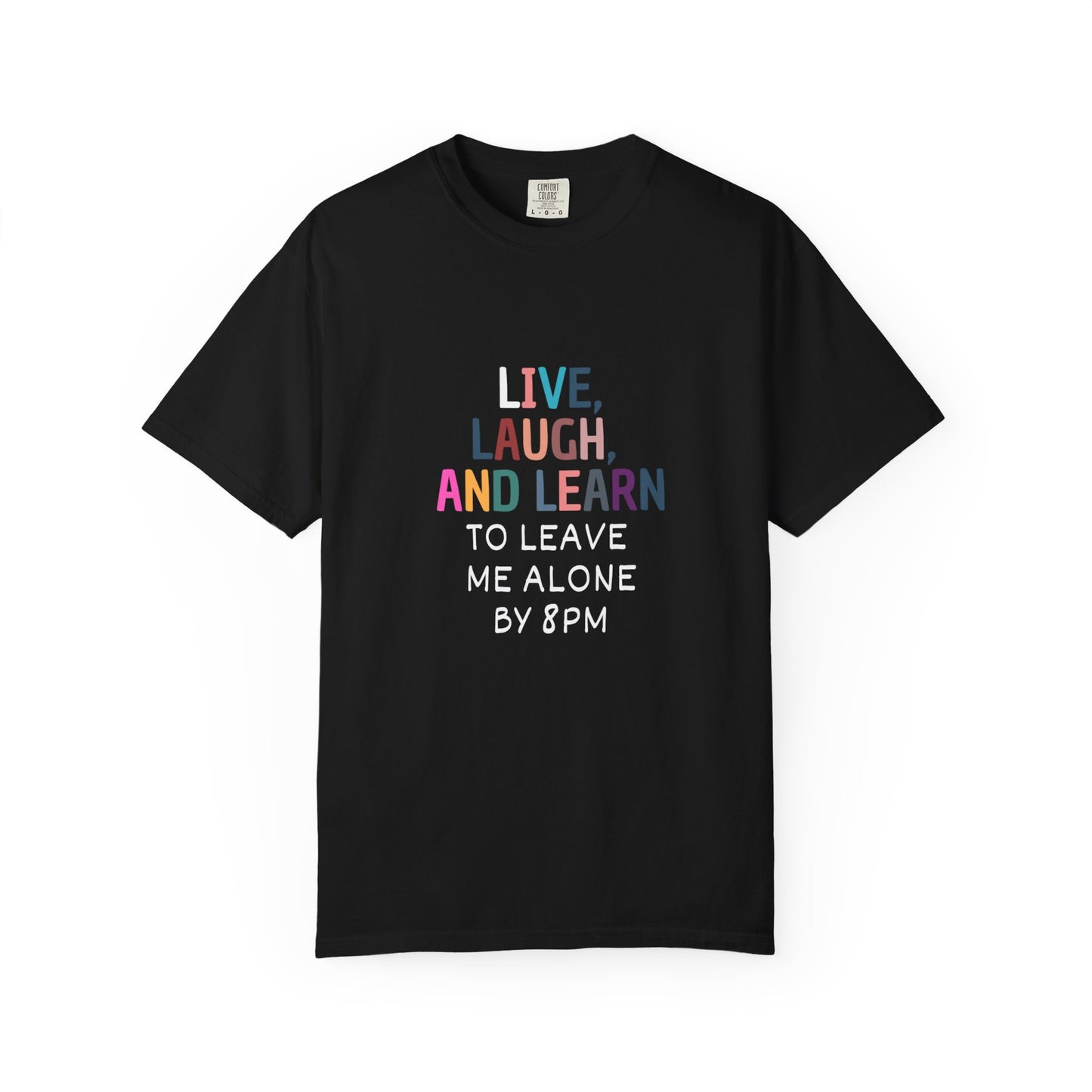 Live, Laugh, Learn Unisex Garment-Dyed T-shirt, Funny Tee, Casual Wear, Gift for Friends, Comfy Shirt, Relaxed Fit, Quirky Apparel