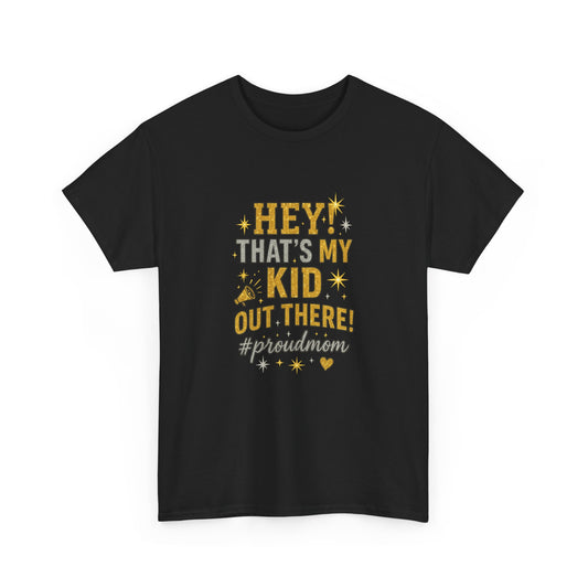 Hey That's My Kid Unisex Heavy Cotton Tee | Proud Parent Shirt, Gift for Moms, Sports Fan Tee, Family Celebration Top, Everyday Wear
