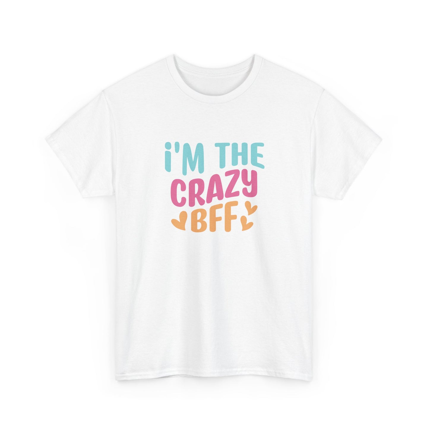 I'm the Crazy BFF Unisex Heavy Cotton Tee, Best Friend Gift, Fun T-Shirt, Casual Wear, Birthday Celebration, Friendship Day