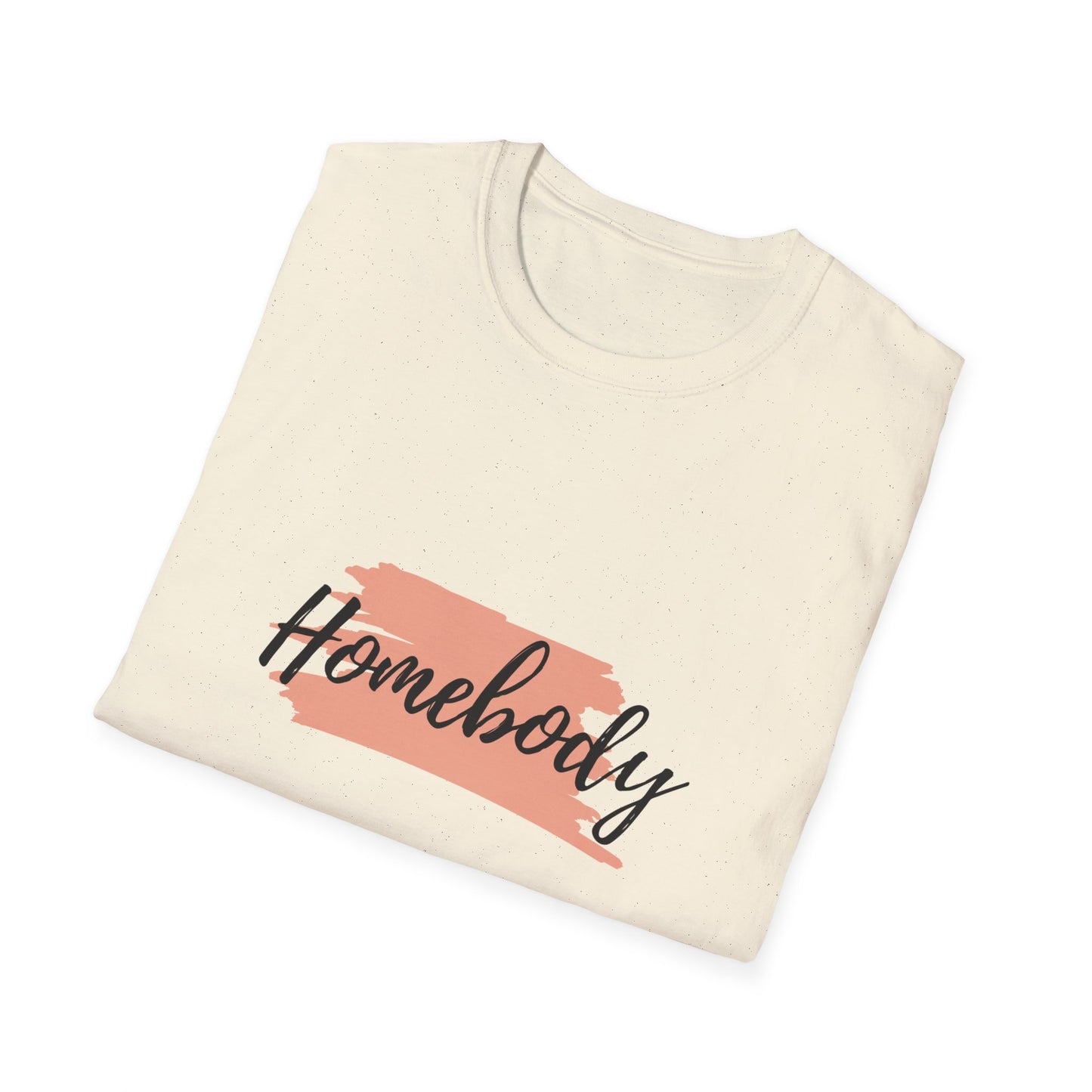 Unisex Homebody T-Shirt, Cozy Tee for Home Lovers, Gift for Homebodies, Relaxed Fit Shirt, Comfortable Everyday Wear