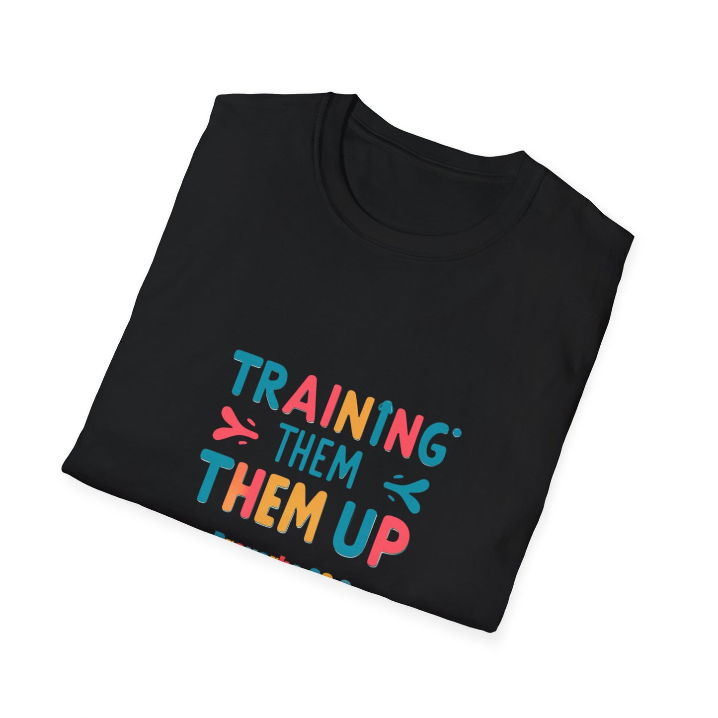 Training Them Up Unisex Softstyle T-Shirt | Fun Motivational Tee for Coaches, Trainers, Workout Friends, Gifts, Fitness Events