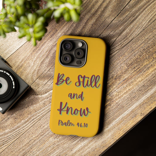 Yellow Be Still and Know Case, Inspirational Motivational Accessory, Gift for Faith Lovers, Psalm 46:10