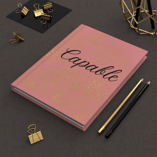 Capable Hardcover Journal - Inspirational Notebook for Creative Writing, Goal Setting, Study Aid, Gift for Her, Self-Care Journal