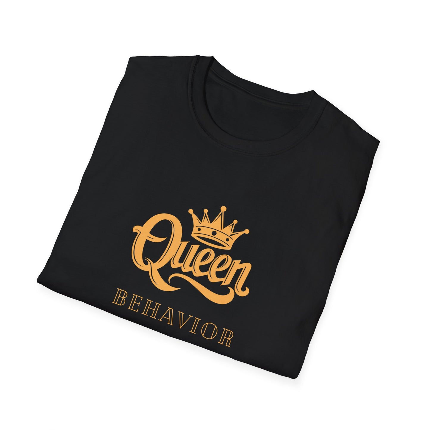 Queen Behavior Unisex Softstyle T-Shirt - Perfect for Celebrations & Everyday Wear