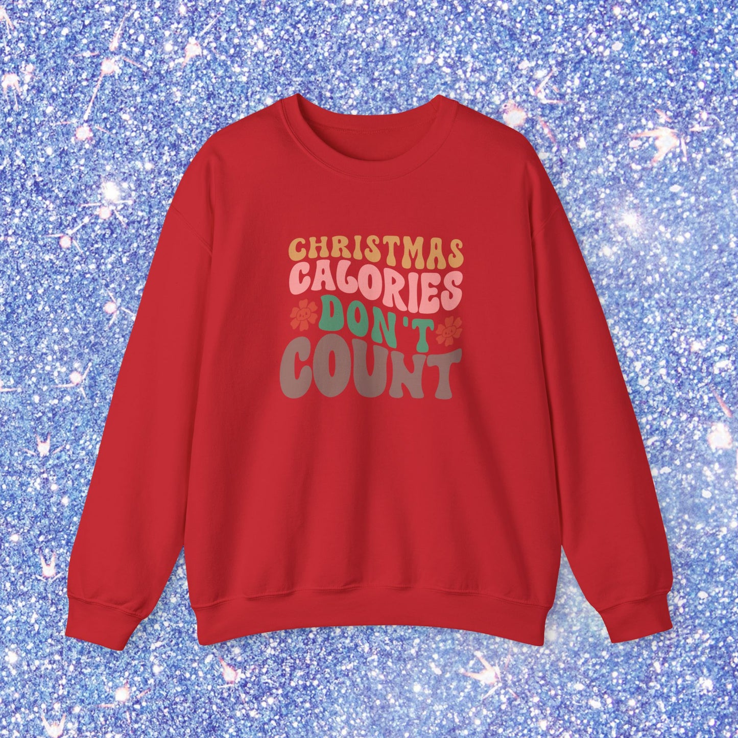 Festive Holiday Sweatshirt: 'Christmas Calories Don't Count'