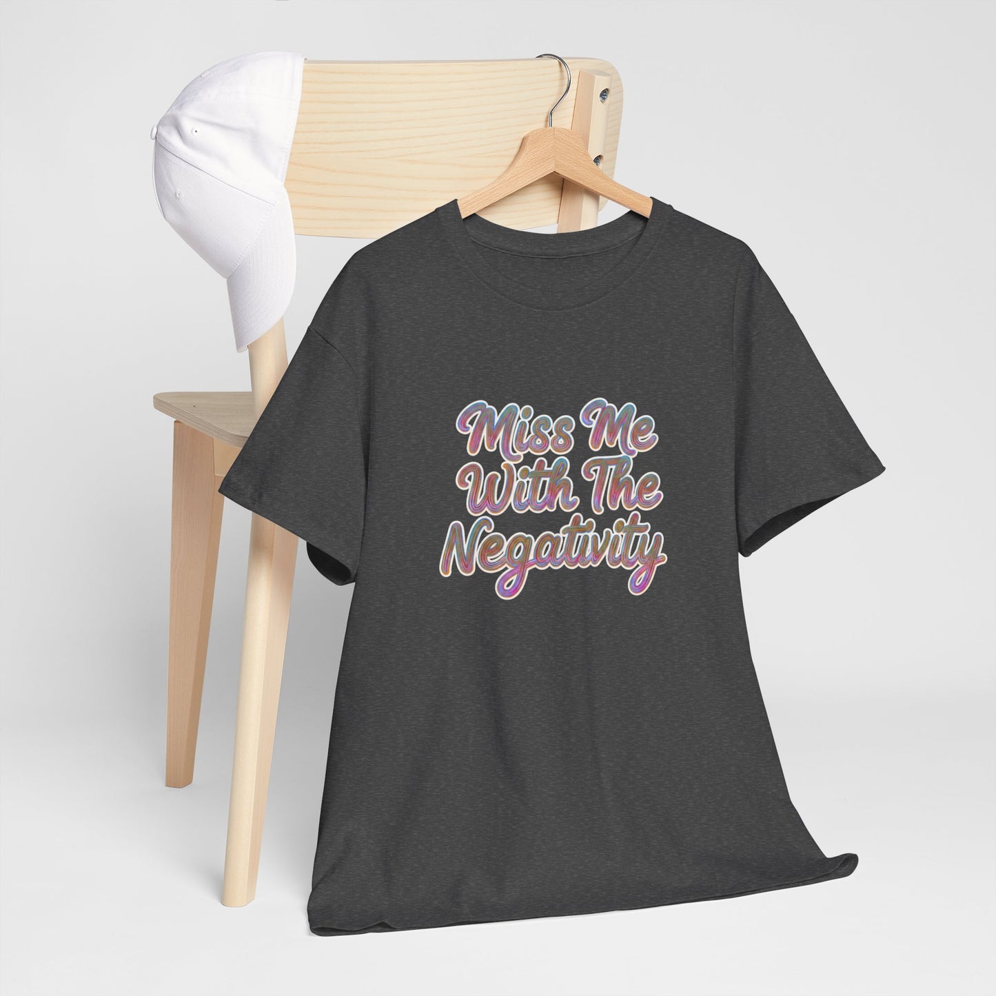 Miss Me With The Negativity Tee, Unisex Heavy Cotton T-Shirt, Positive Vibe Shirt, Casual Wear, Gift for Friends